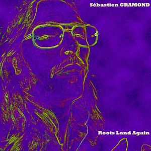 Sbastien Gramond - Roots Land Again CD (album) cover