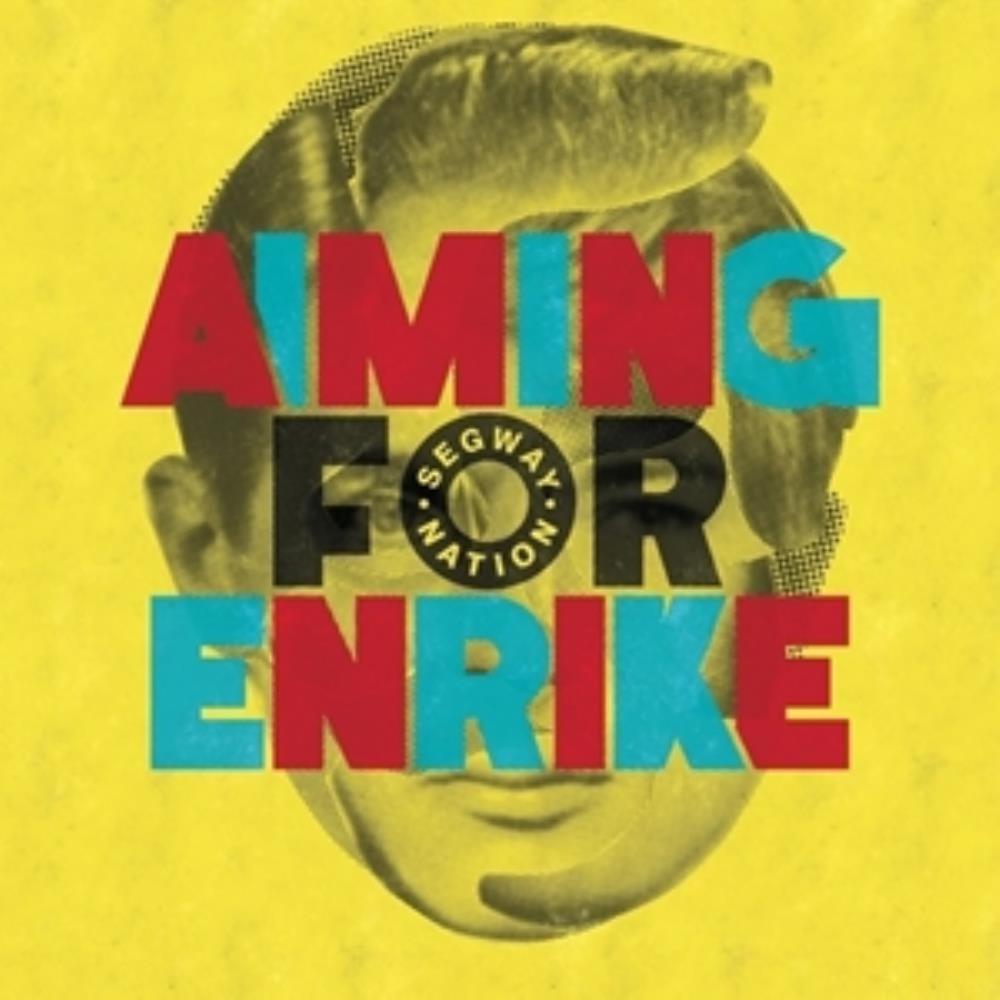 Aiming for Enrike Segway Nation album cover