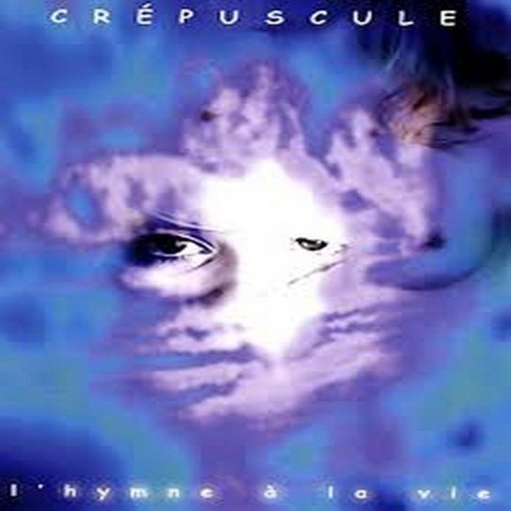 Crpuscule - L'Hymne A La Vie CD (album) cover