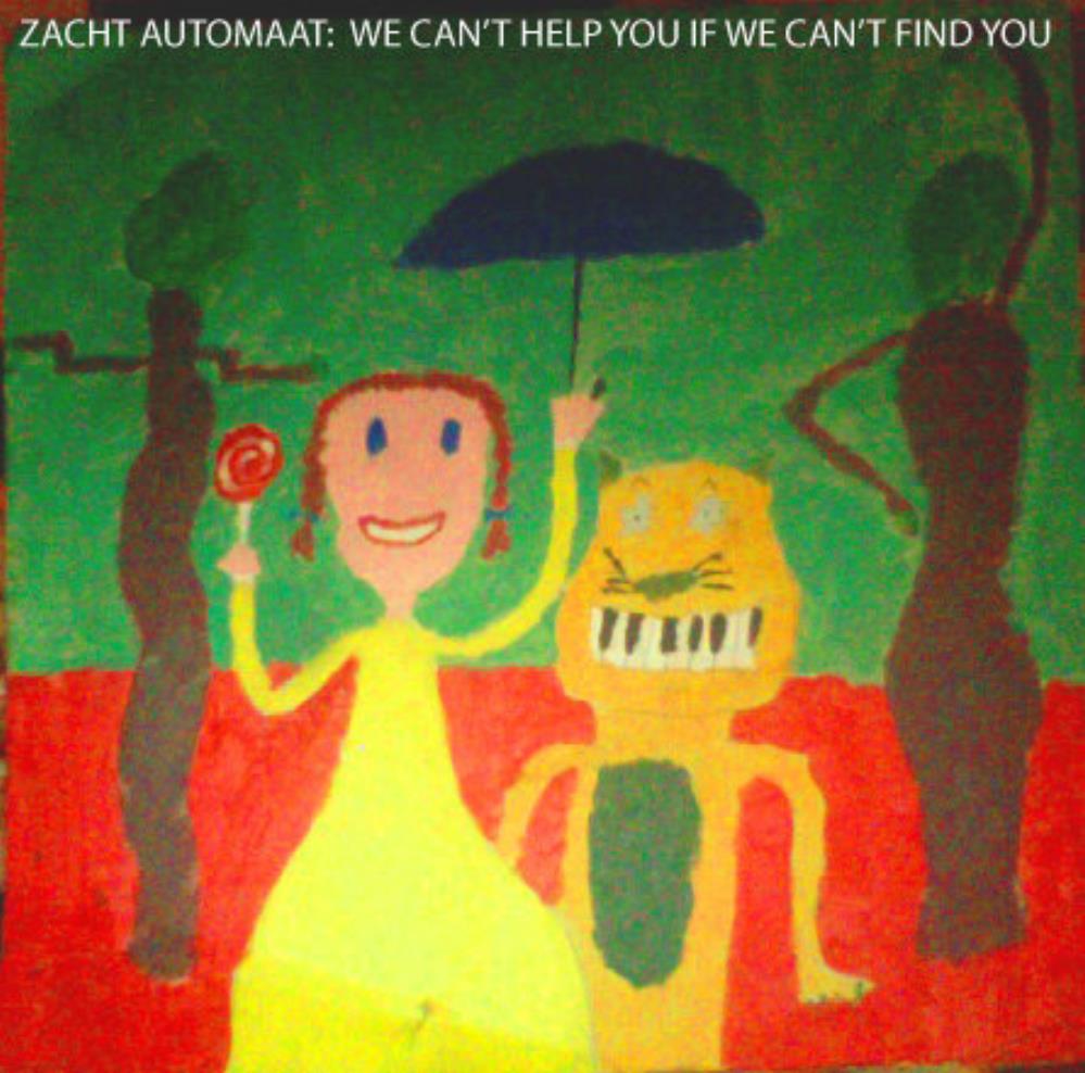 Zacht Automaat - We Can't Help You, if We Can't Find You CD (album) cover