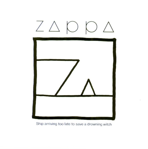 Frank Zappa - Ship Arriving Too Late To Save A Drowning Witch CD (album) cover