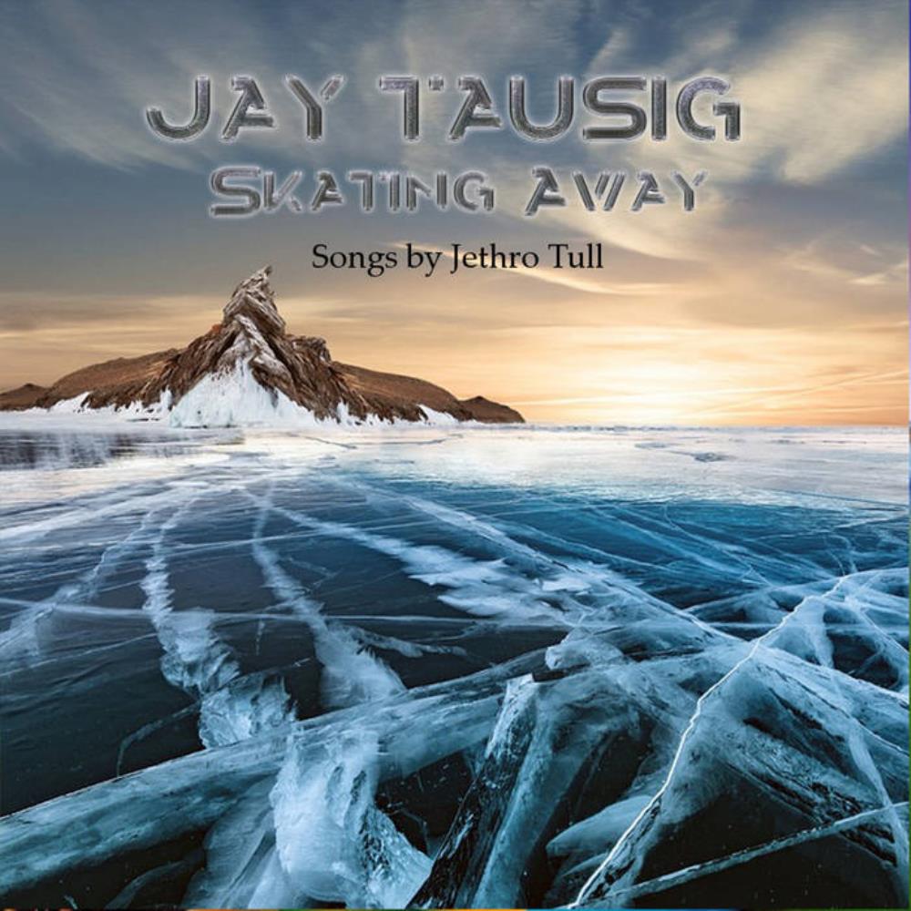 Jay Tausig Skating Away (Songs by Jethro Tull) album cover