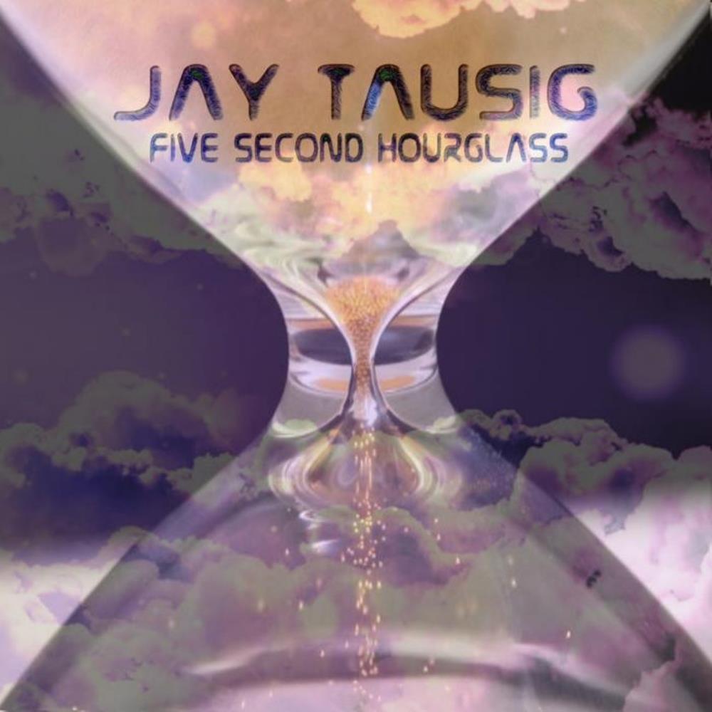 Jay Tausig Five Second Hourglass album cover