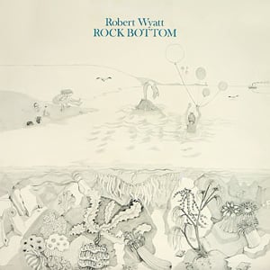 Robert Wyatt - Rock Bottom CD (album) cover
