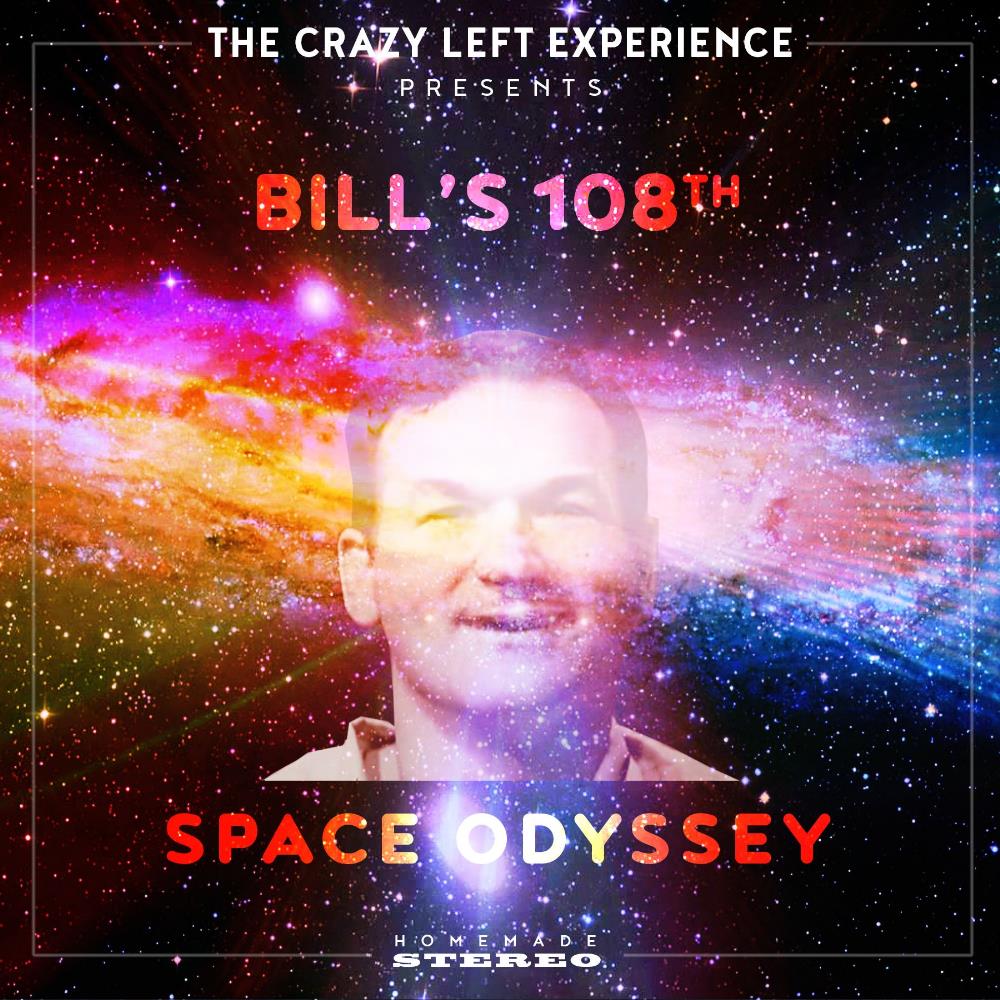 The Crazy Left Experience Bill's 108th Space Odyssey album cover
