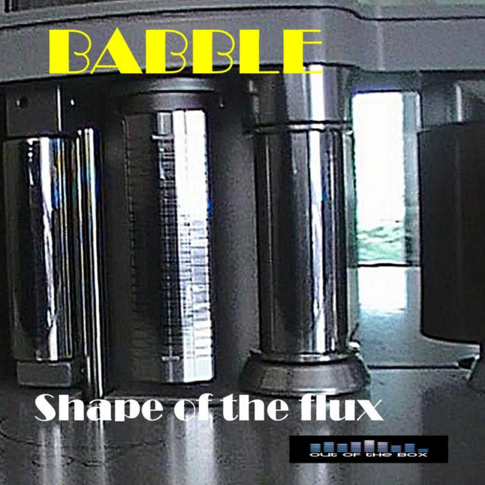 Babal Shape of the Flux (as Babble) album cover