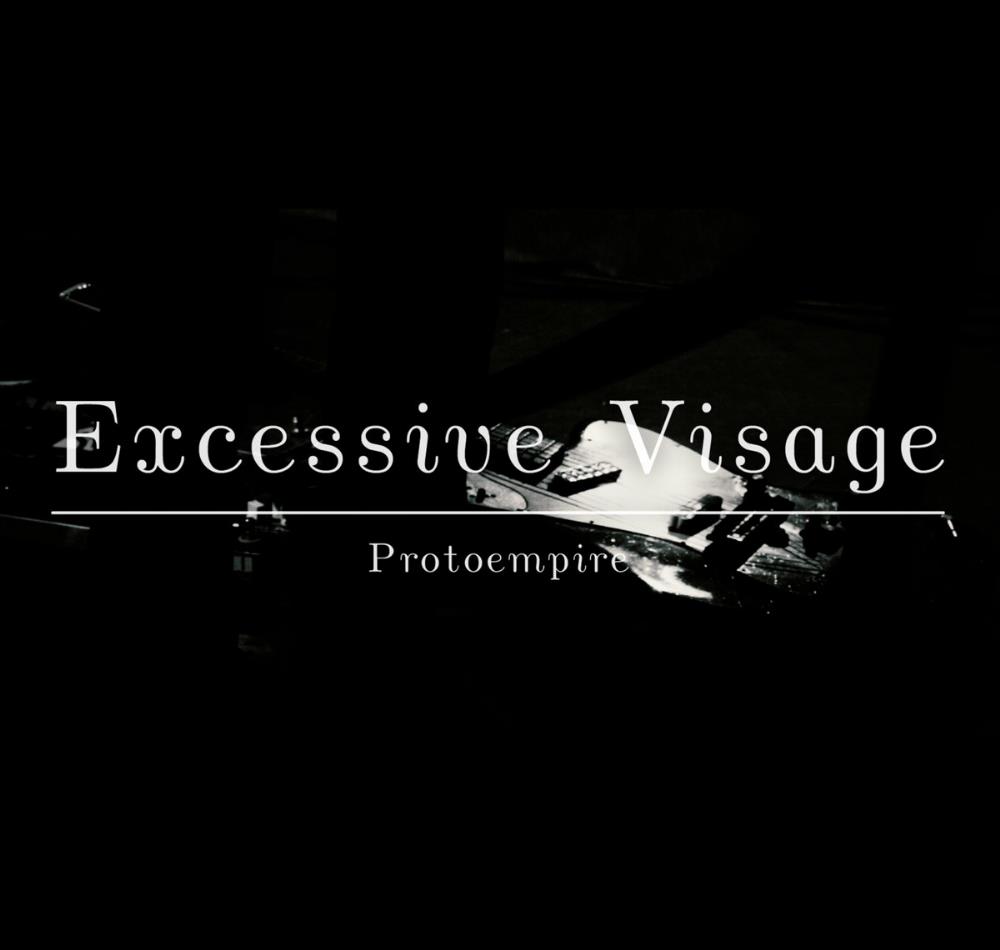 Excessive Visage - Protoempire CD (album) cover