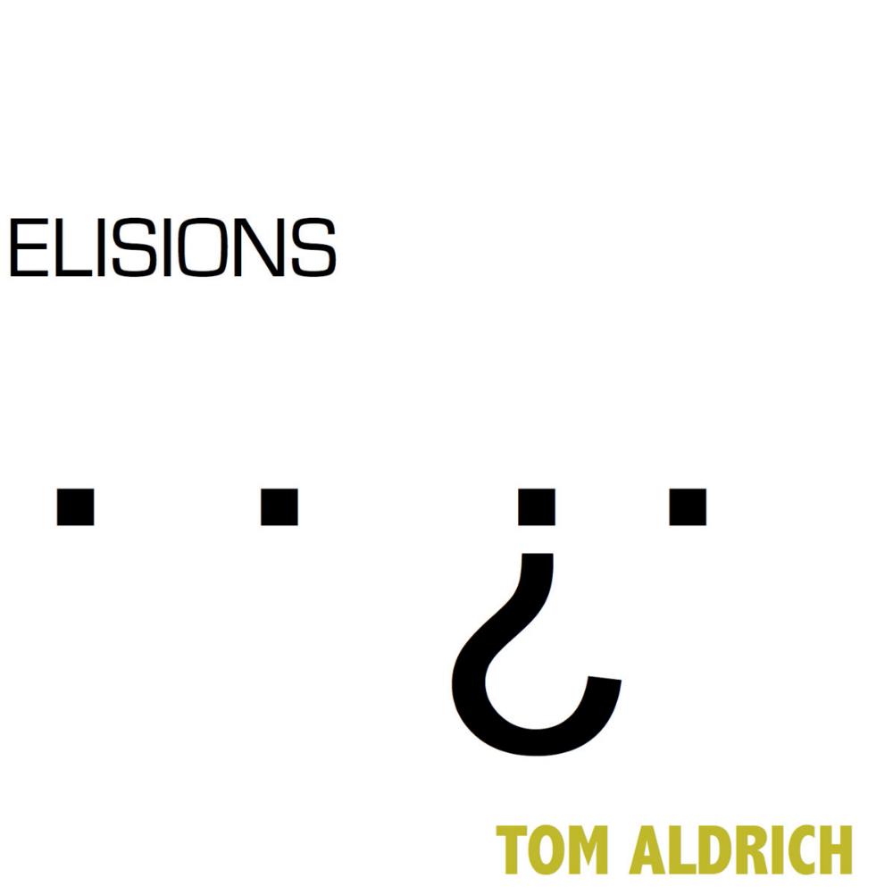 Tom Aldrich / Zolder Ellipsis Elisions album cover
