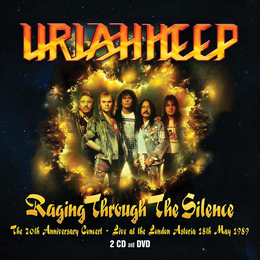 Uriah Heep Raging Through the Silence - - The 20th Anniversary Concert - Live At The London Astoria 18th May 1989 album cover