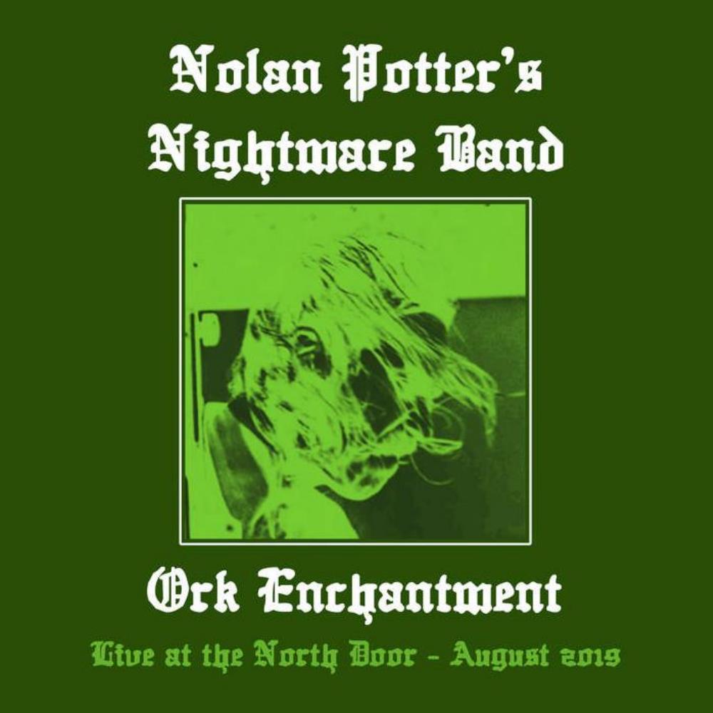 Nolan Potter's Nightmare Band Ork Enchantment - Live at the North Door, August 2019 album cover