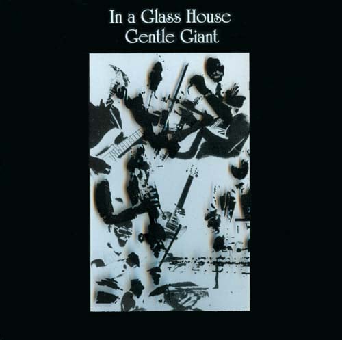 Gentle Giant - In a Glass House CD (album) cover