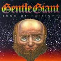 Gentle Giant Edge of Twilight album cover