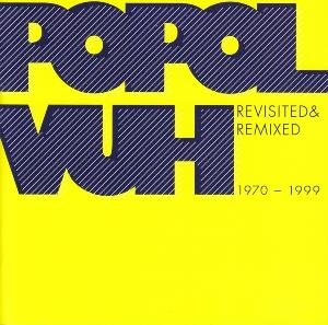 Popol Vuh - Revisited & Remixed 1970 - 1999 CD (album) cover