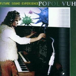 Popol Vuh - Future Sound Experience CD (album) cover