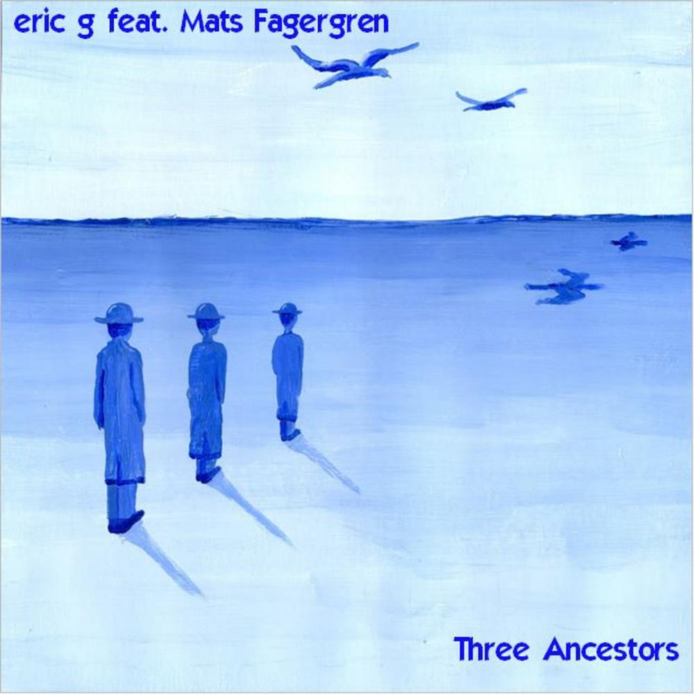 Eric G Three Ancestors (collaboration with Mats Fagergren) album cover