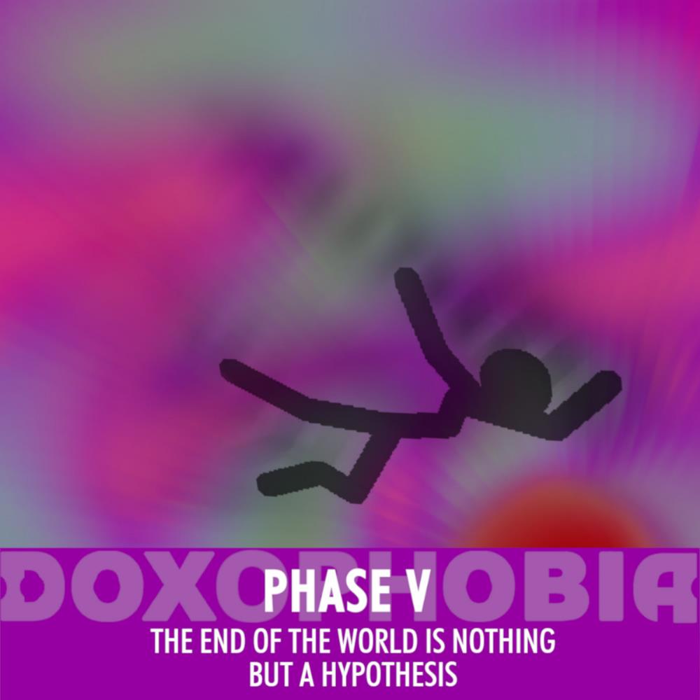 Doxophobia Phase V - The End of the World Is Nothing but a Hypothesis album cover
