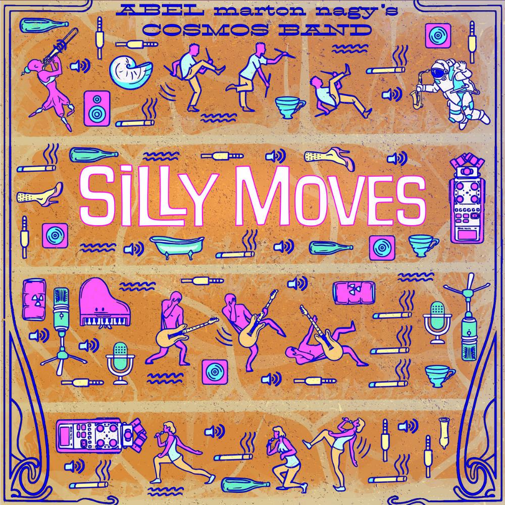 Abel Marton Nagy's Cosmos Band Silly Moves album cover