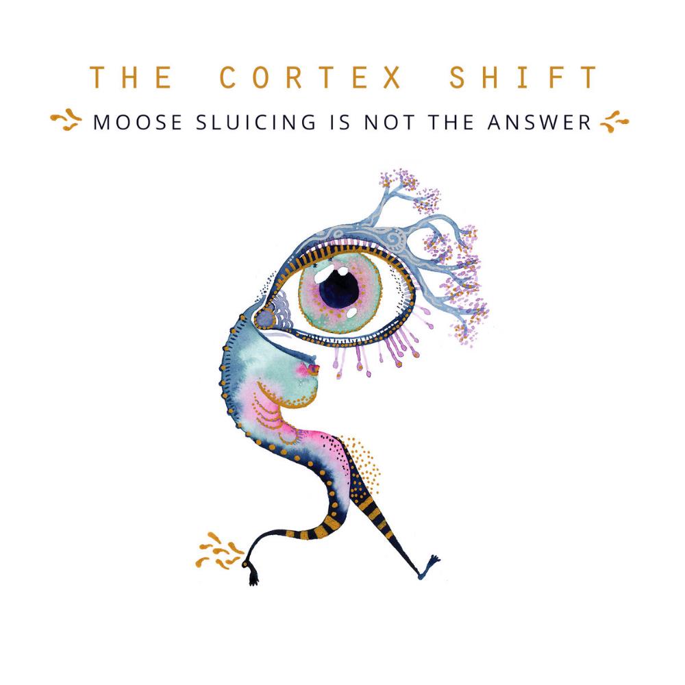 The Cortex Shift Moose Sluicing Is Not the Answer album cover