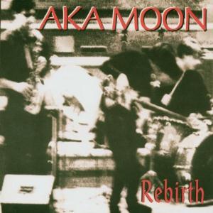 Aka Moon - Rebirth CD (album) cover