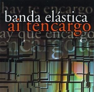 Banda Elstica - Ai Tencargo CD (album) cover
