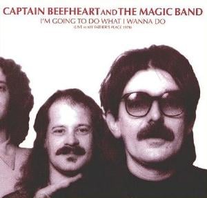 Captain Beefheart I'm Going to Do What I Wanna Do: Live at My Father's Place 1978 album cover