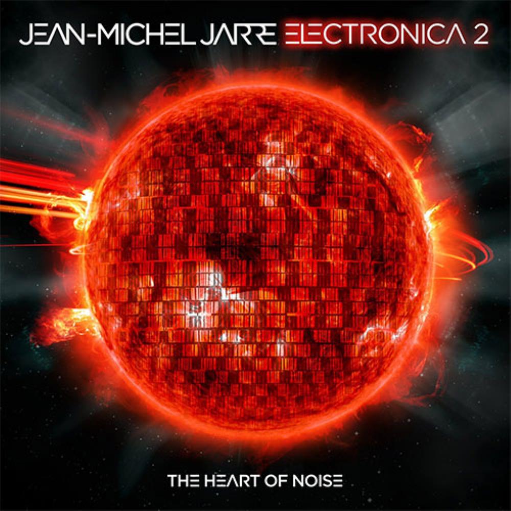 Jean-Michel Jarre - Electronica 2 - The Heart Of Noise CD (album) cover