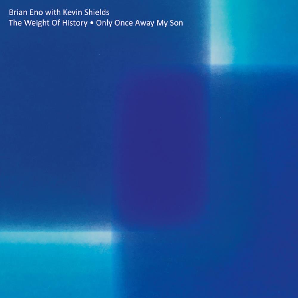 Brian Eno - Brian Eno with Kevin Shields- The Weight Of History / Only Once Away My Son CD (album) cover