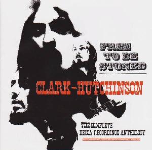 Clark Hutchinson Free to Be Stoned: Complete Decca Recordings  album cover