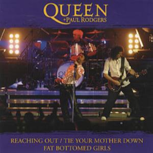 Queen - Queen + Paul Rodgers: Reaching Out / Tie Your Mother Down / Fat Bottomed Girls CD (album) cover