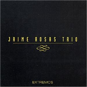 Jaime Rosas Extremos (as Jaime Rosas Trio) album cover