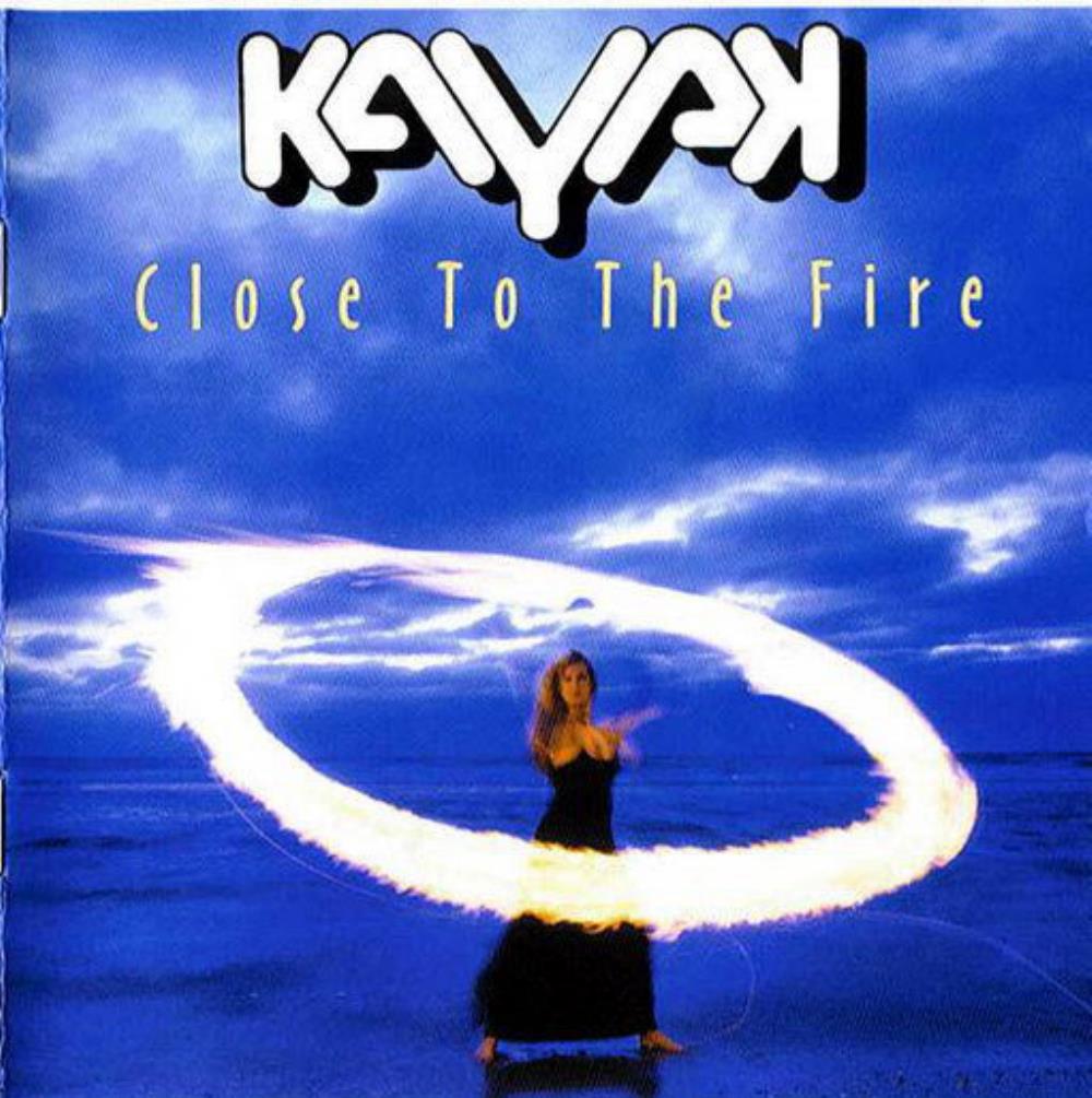 Kayak - Close to the Fire CD (album) cover