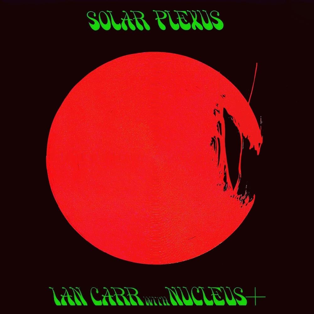 Nucleus - Ian Carr with Nucleus: Solar Plexus CD (album) cover