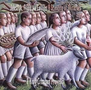King Crimson Jakszyk, Fripp and Collins: A Scarcity of Miracles album cover