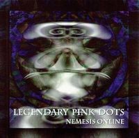 The Legendary Pink Dots Nemesis Online album cover