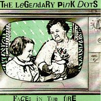 The Legendary Pink Dots Faces In The Fire album cover