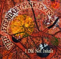 The Legendary Pink Dots I Did Not Inhale album cover