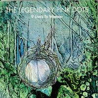 The Legendary Pink Dots 9 Lives to Wonder album cover