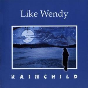 Like Wendy Rainchild album cover