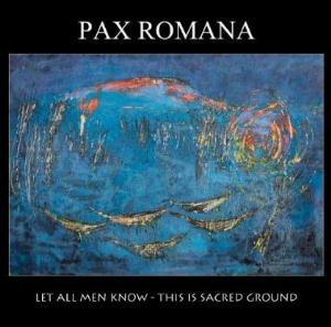 Pax Romana Let All Men Know - This Is Sacred Ground album cover