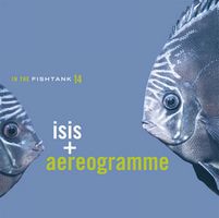 Isis In the Fishtank vol. 14 (with Aereogramme) album cover