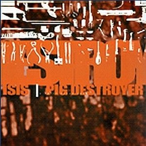Isis - Isis / Pig Destroyer CD (album) cover