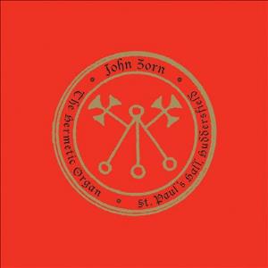 John Zorn The Hermetic Organ Vol. 3-St. Paul's Hall, Huddersfield album cover