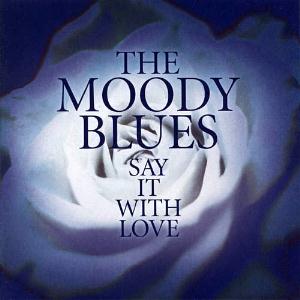 The Moody Blues - Say It With Love CD (album) cover