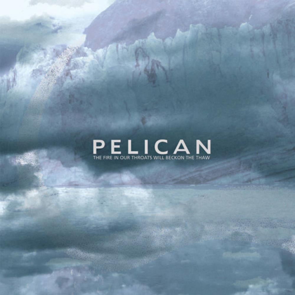 Pelican - The Fire in Our Throats Will Beckon the Thaw CD (album) cover