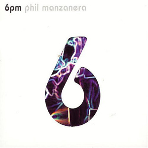 Phil Manzanera 6PM album cover