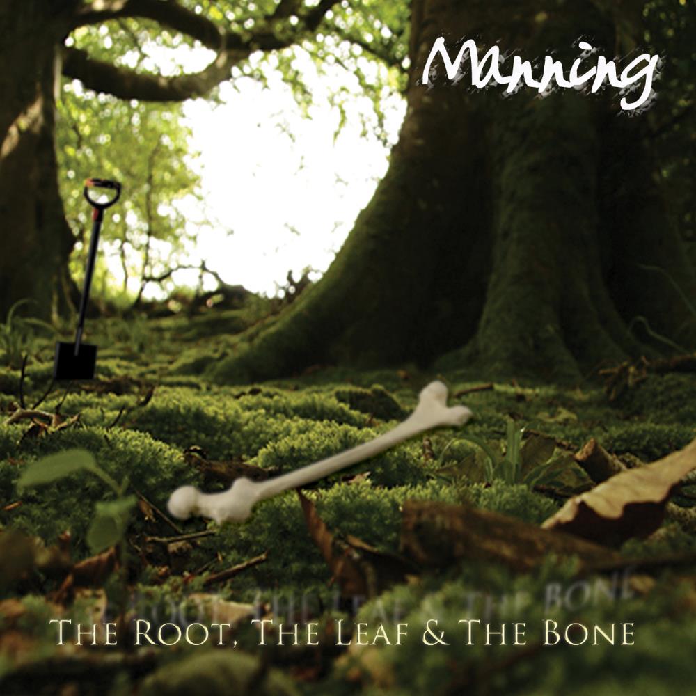 Manning - The Root, The Leaf & The Bone CD (album) cover