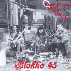 Garybaldi Bambi Fossati & Garybaldi: Blokko 45 album cover