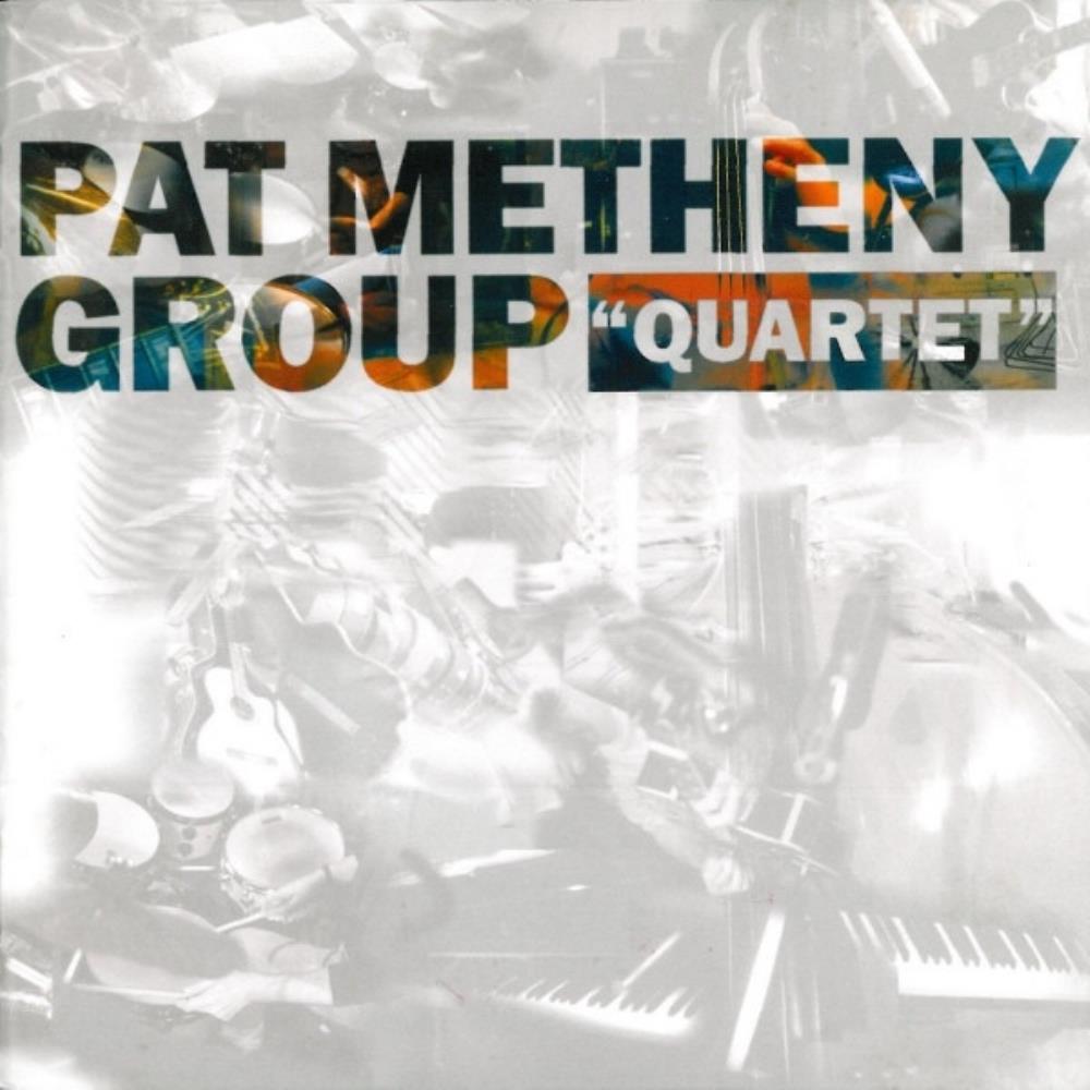 Pat Metheny Pat Metheny Group: Quartet album cover