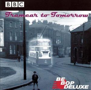 Be Bop Deluxe Tramcar to Tomorrow album cover