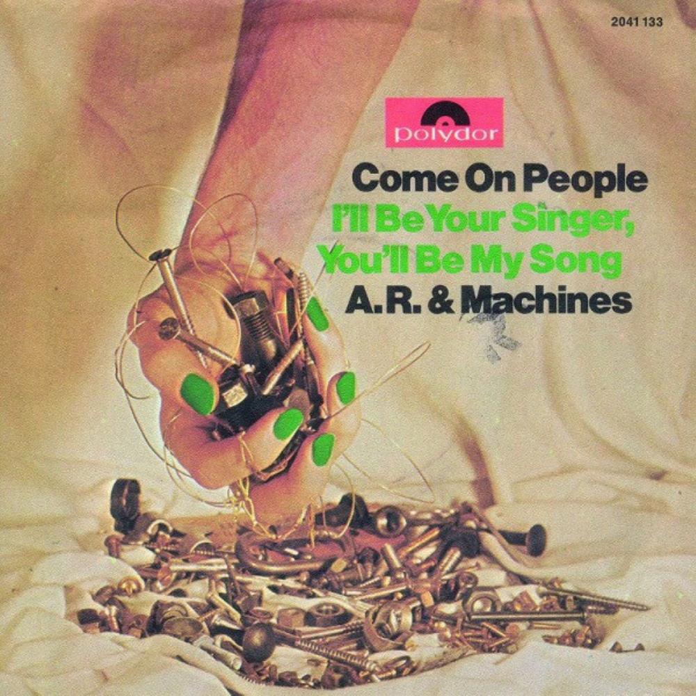 A.R. & Machines - Come On People / I'll Be Your Singer, You'll Be My Song CD (album) cover